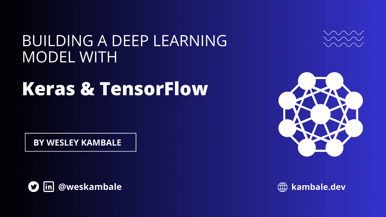 Building a Deep Learning Model with Keras and TensorFlow