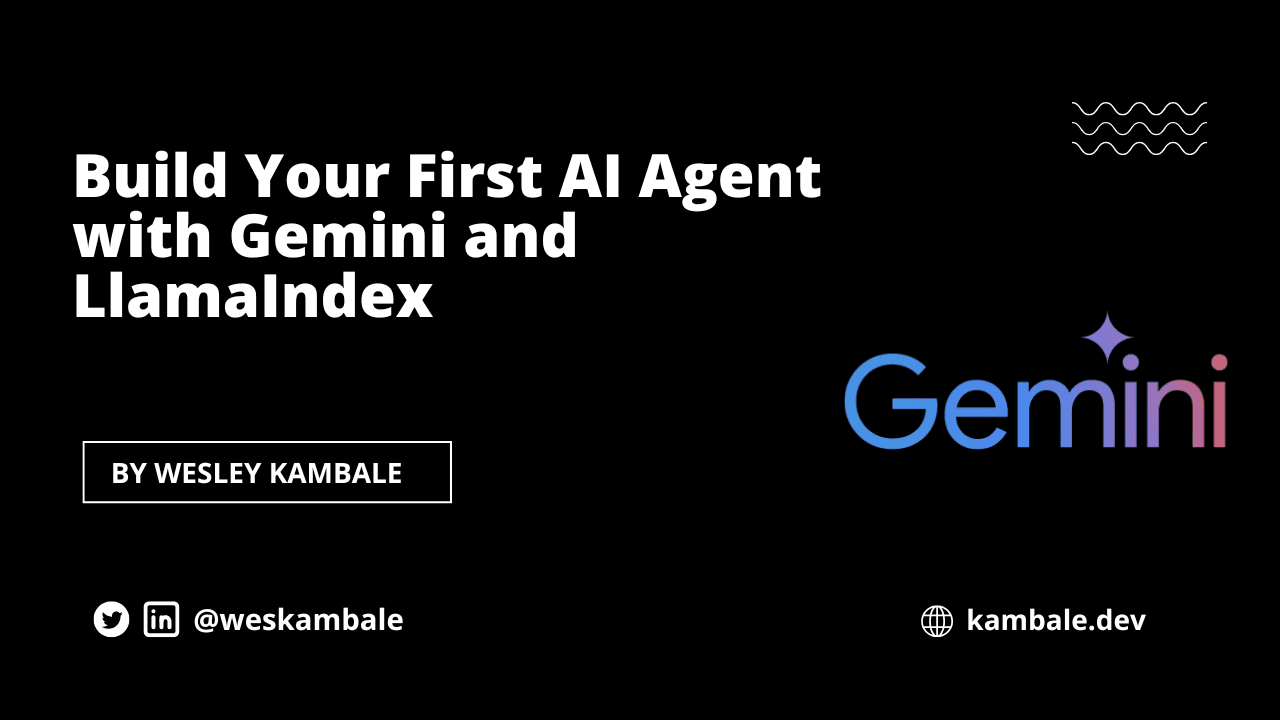 Build Your First AI Agent with Gemini and LlamaIndex
