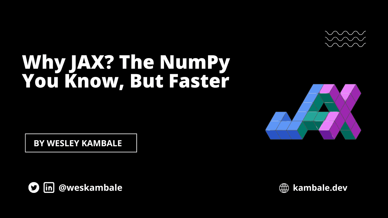 Why JAX? The NumPy You Know, But Faster