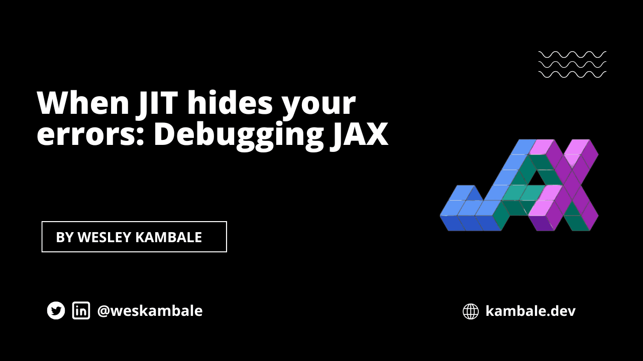 When JIT hides your errors: Debugging JAX